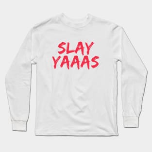 Slay Yaaas Pedro Pascal Long Sleeve T-Shirt